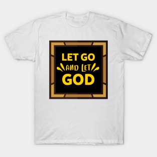 Let Go And Let God T-Shirt